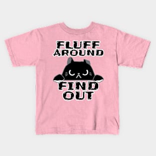 Fluff Around Find Out Kids T-Shirt